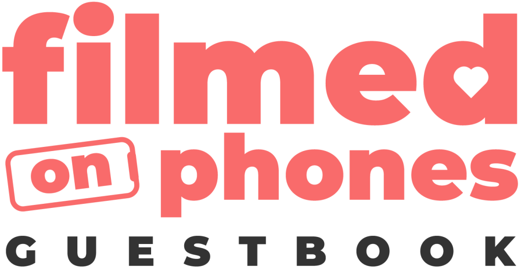 Filmed On Phones Guestbook